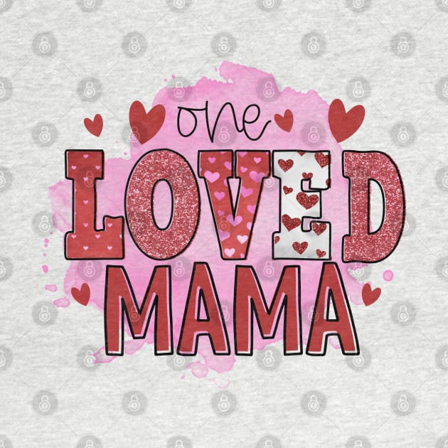 One loved mama by Rafy's Designs